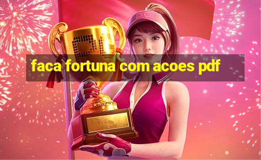 faca fortuna com acoes pdf