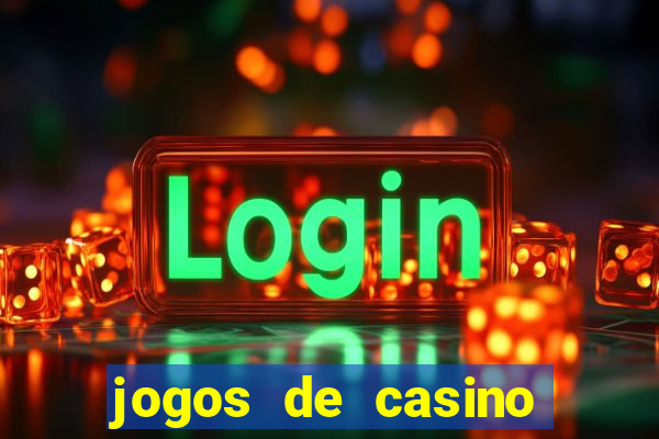 jogos de casino que dao bonus gratis