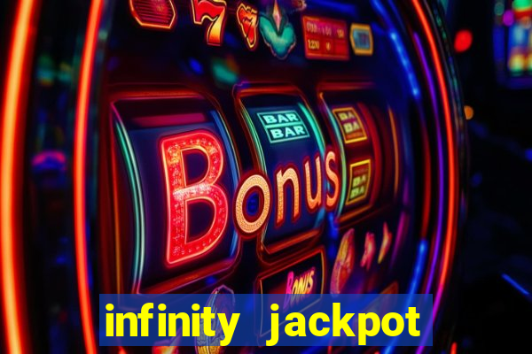 infinity jackpot casino slots