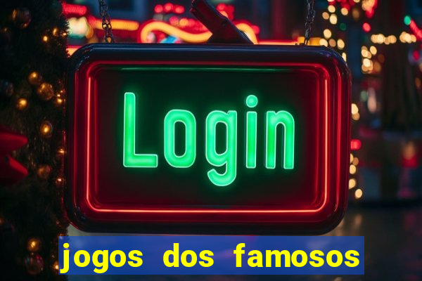 jogos dos famosos que ganha dinheiro