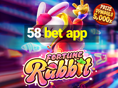 58 bet app