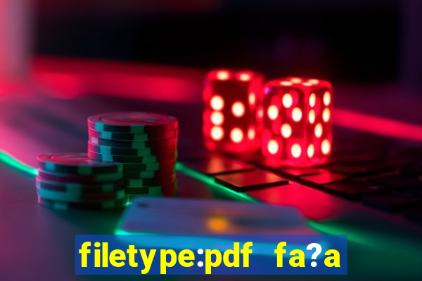 filetype:pdf fa?a fortuna com a??es