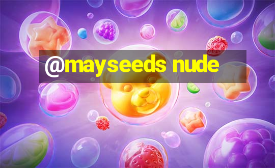 @mayseeds nude