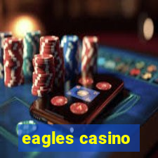 eagles casino