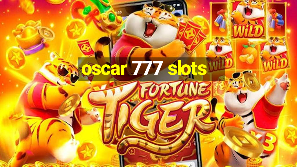 oscar 777 slots