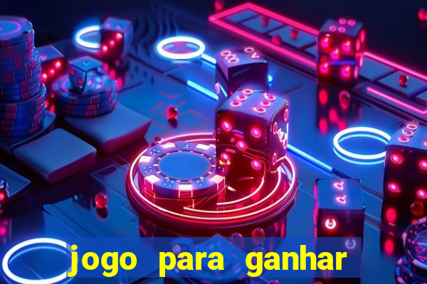 jogo para ganhar dinheiro tigre