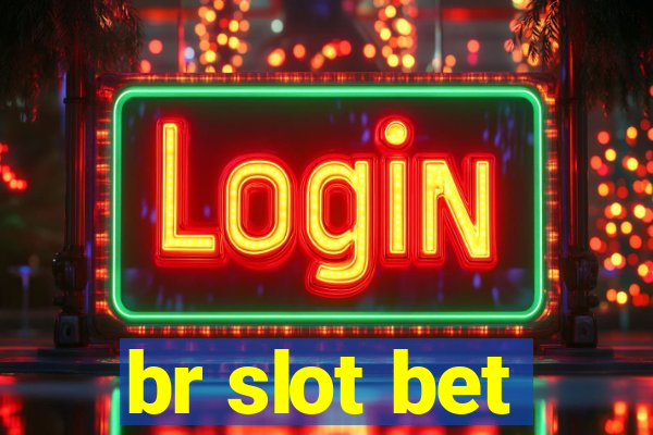 br slot bet