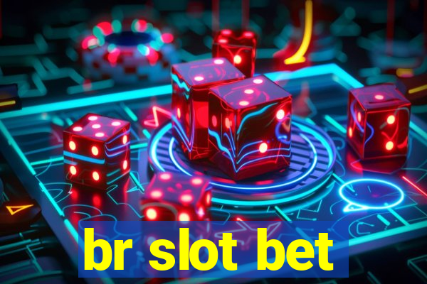 br slot bet