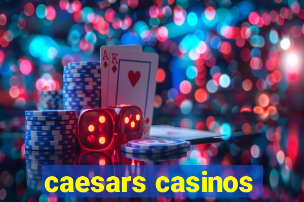 caesars casinos