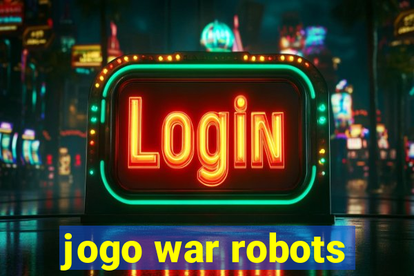 jogo war robots