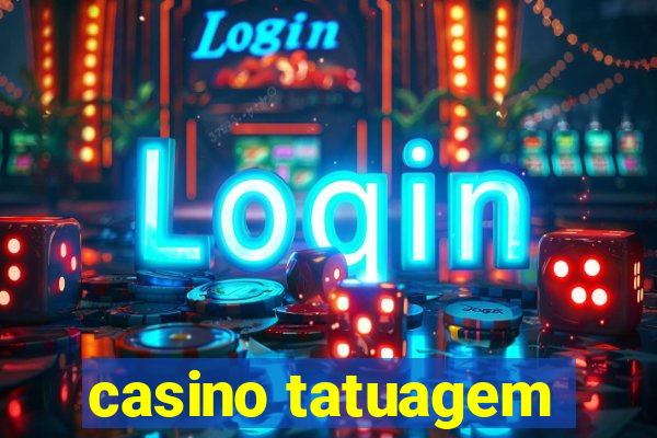 casino tatuagem