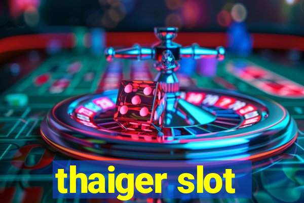 thaiger slot