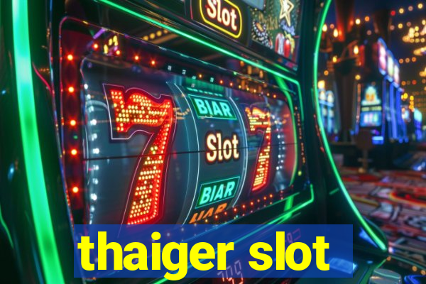 thaiger slot