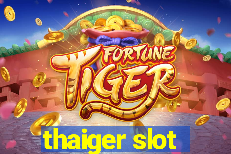 thaiger slot