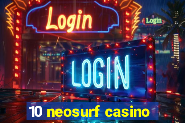 10 neosurf casino