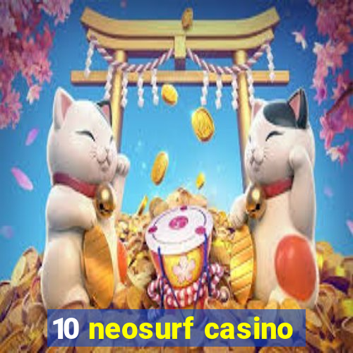 10 neosurf casino