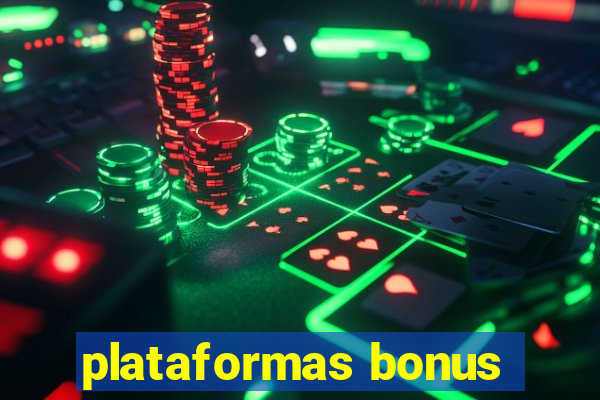 plataformas bonus