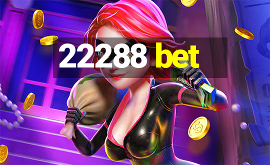 22288 bet