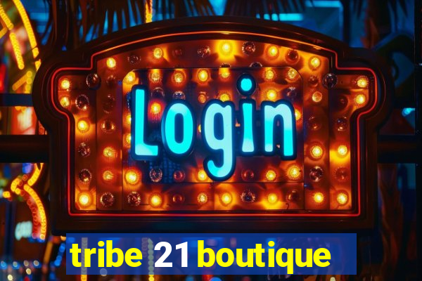 tribe 21 boutique