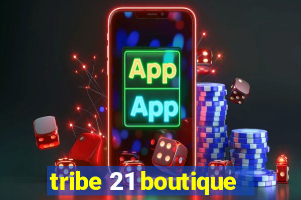 tribe 21 boutique