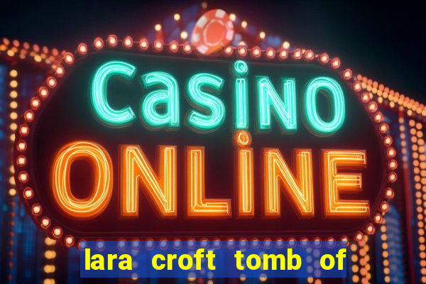 lara croft tomb of the sun slot game