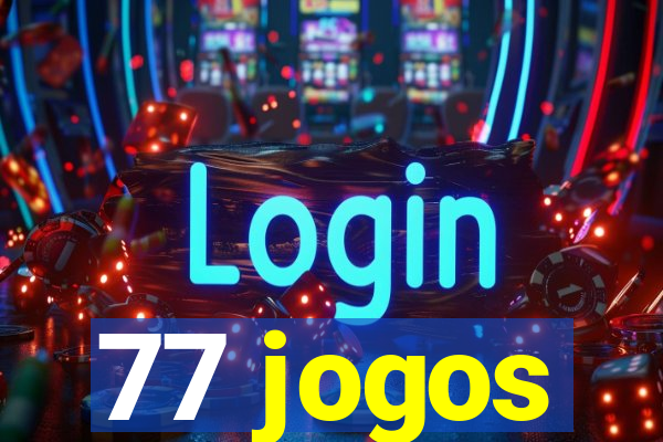 77 jogos