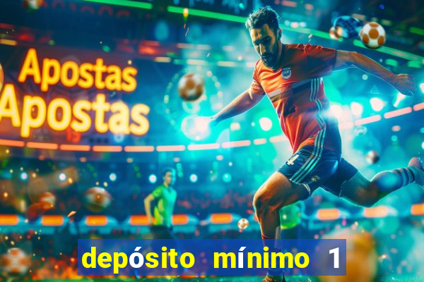 depósito mínimo 1 real bet