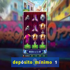 depósito mínimo 1 real bet