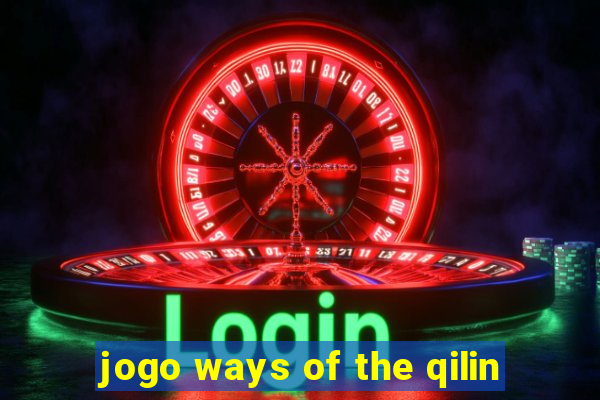 jogo ways of the qilin