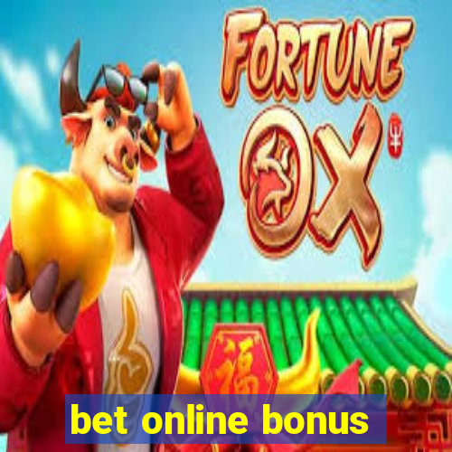 bet online bonus