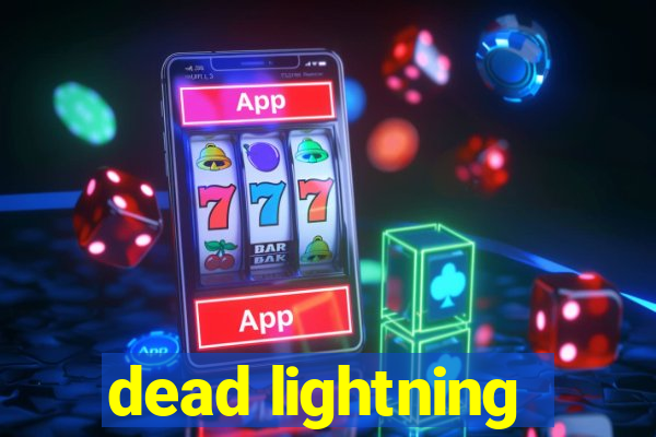 dead lightning