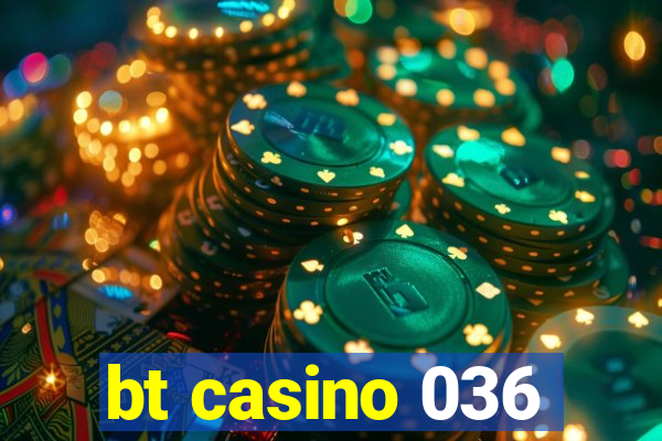 bt casino 036