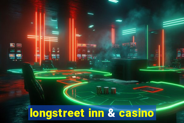 longstreet inn & casino