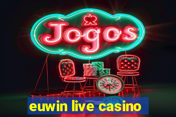 euwin live casino