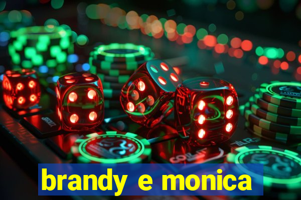 brandy e monica