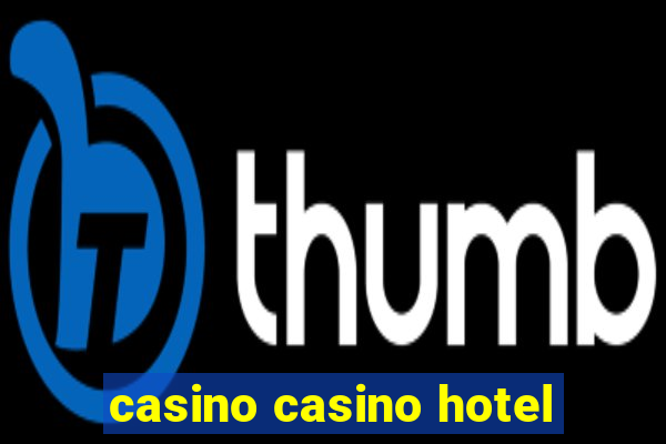 casino casino hotel