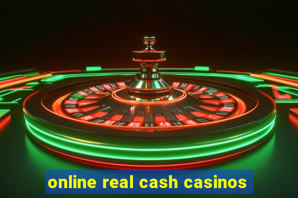 online real cash casinos