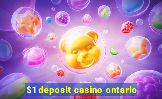 $1 deposit casino ontario