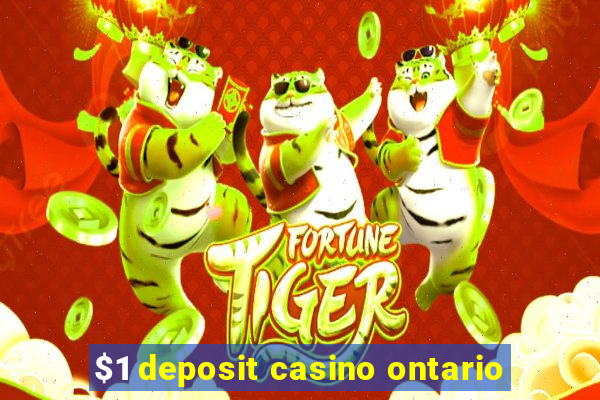 $1 deposit casino ontario