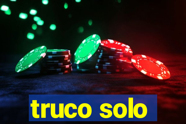 truco solo