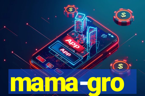 mama-gro