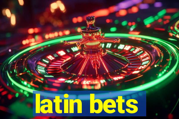 latin bets