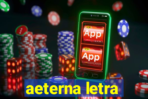 aeterna letra