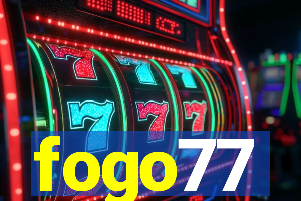 fogo77