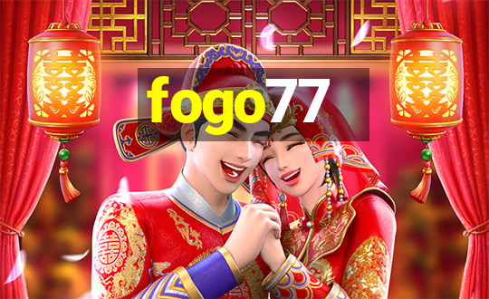 fogo77