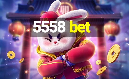 5558 bet