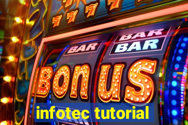 infotec tutorial