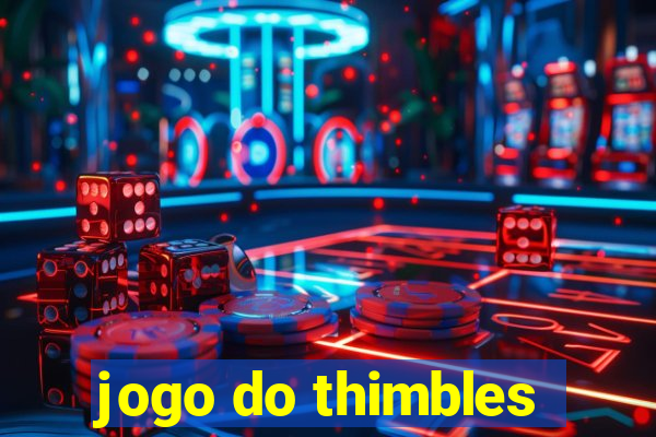 jogo do thimbles