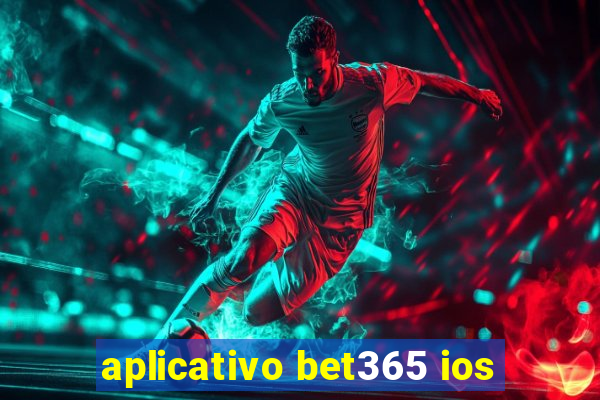 aplicativo bet365 ios