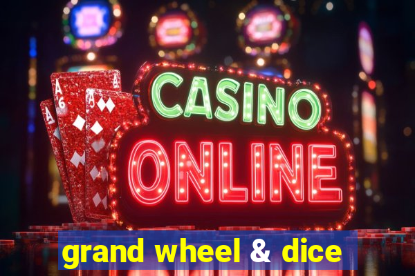 grand wheel & dice